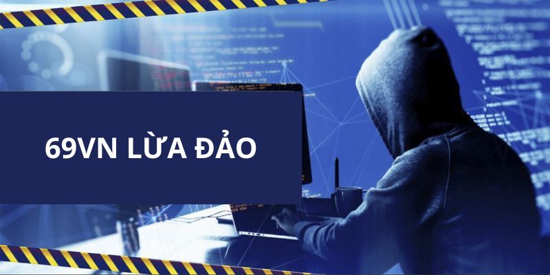 69vn Lừa Đảo - Liệu Đây Có Phải Là Sự Thật Hay Không? 69vn Lừa Đảo - Liệu Đây Có Phải Là Sự Thật Hay Không?