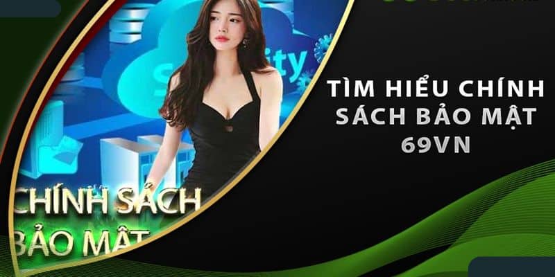 Chính Sách Bảo Mật Tại 69vn Đảm Bảo An Toàn Người Chơi Chính Sách Bảo Mật Tại 69vn Đảm Bảo An Toàn Người Chơi